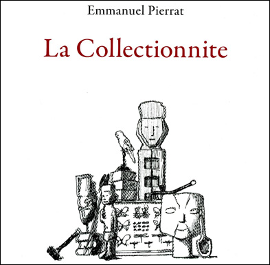 La Collectionnite selon Emmanuel Pierrat