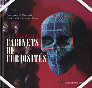 Emmanuel Pierrat Les Nouveaux Cabinets De Curiosits