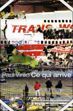 Paul Virilio - Ce qui arrive